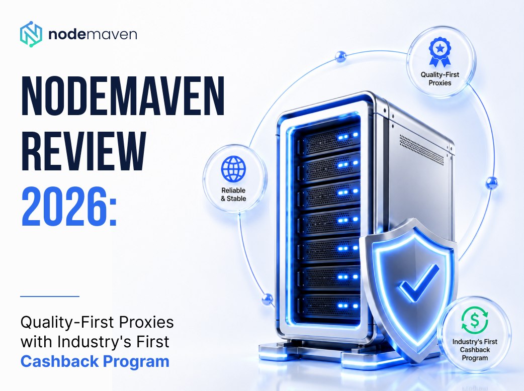 NodeMaven Review 2026: Filtered Proxies, Real Cashback, and a Quality Guarantee That Actually Means Something